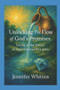Unlocking the Flow of God's Promises: Living in the Power of Supernatural Provision
