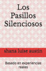 Los Pasillos Silenciosos: Basado en experiencias reales