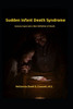 Sudden Infant Death Syndrome: Sensory Input and a New Definition of Death