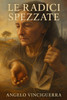 Le Radici Spezzate