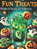 Fun Treats: Drinks & Snacks for Halloween