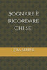 Sognare è ricordare chi sei