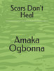 Scars Don't Heal