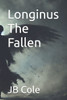 Longinus The Fallen