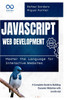 JavaScript Web Development: Master the Language for Interactive Websites: A Complete Guide to Building Dynamic Websites with JavaScript