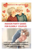 Indoor Party Games for Elderly Couples: Party Games
