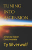 Tuning into Ascension: A Path to Higher Consciousness