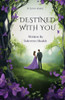 Destined with you: Destined with you