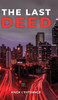The Last Deed - (Hardback or Cased Book)