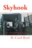 Skyhook: My Vietnam Experience - 9781664192904