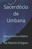 Sacerdócio de Umbana: Manual Prático e Didático
