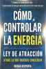 Cómo Controlar la Energía: Guía de Ley de Atracción, Manifestación y Autoayuda Espiritual para Elevar tu Vibración y Atraer Abundancia, Amor y Éxito