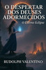 O Despertar DOS Deuses Adormecidos: O Último Eclipse
