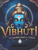Vibhuti: The Sacred Dust of Shiva