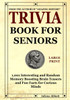 Trivia Book for Seniors: 1,001 Interesting and Random Memory Boosting Brain Teasers and Fun Facts for Curious Minds (A Large Print Baby Boomer Trivia