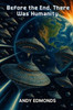 Before the End, there was Humanity