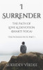 I Surrender: The Path of Love & Devotion (Bhakti Yoga): The Pathless Path: Part 1