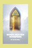 When Heaven Whispers: 31 Devotions to Hear God in the Quiet