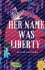 Her Name Was liberty