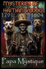 Mysteries of Haitian Vodou: Unveiling the Spiritual Traditions and History of Haiti