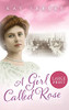 A Girl Called Rose: Large Print Edition (Hope)