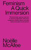 Feminism: A Quick Immersion (Quick Immersions)