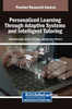 Personalized Learning Through Adaptive Systems and Intelligent Tutoring - (Hardback or Cased Book)