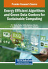 Energy Efficient Algorithms and Green Data Centers for Sustainable Computing - (Paperback or Softback)