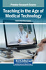 Teaching in the Age of Medical Technology - (Hardback or Cased Book)