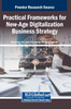 Practical Frameworks for New-Age Digitalization Business Strategy - (Hardback or Cased Book)