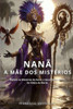 Nanã: A Mãe DOS Mistérios