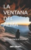 La Ventana del Alma: "El Viaje Hacia el Interior"