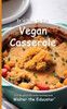 It's Time to Eat Vegan Casserole