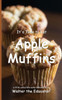 It's Time to Eat Apple Muffins
