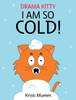 I Am So Cold!