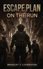 Escape Plan: On the Run - (Hardback or Cased Book)