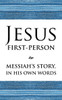 Jesus First-Person: Messiah's Story, In His Own Words - (Paperback or Softback)