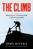 The Climb: Practical Lessons For Today'S Leader