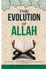 The Evolution of Allah: Ar-Rahman to Allah: The Making of Allah: Pagan Origins and Muhammad's Revelation