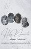 Holy Moments: A Prayer Devotional - (Hardback or Cased Book)