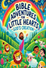 Bible Adventures for Little Hearts: God's Creation - 9798348499013
