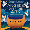 Angels Over the Ark: A Bible Bedtime Story of Promise - (Paperback or Softback)