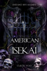 American Isekai: Entrance into Madness - (Paperback or Softback)