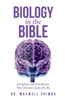Biology in the Bible: Scripture and Science: The Divine Code of Life