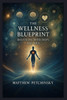 The Wellness Blueprint: Balancing Mind, Body, and Soul