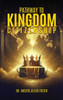 Pathway To Kingdom Citizenship - (Hardback or Cased Book)