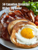50 Canadian Breakfast Dishes for Home