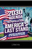 2030 Agenda Depopulation, America's Last Stand: Awakening the Unbound from the Conspiracy of Control