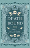 Death Bound - (Hardback or Cased Book)