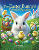 The Easter Bunny's Colorful Surprise